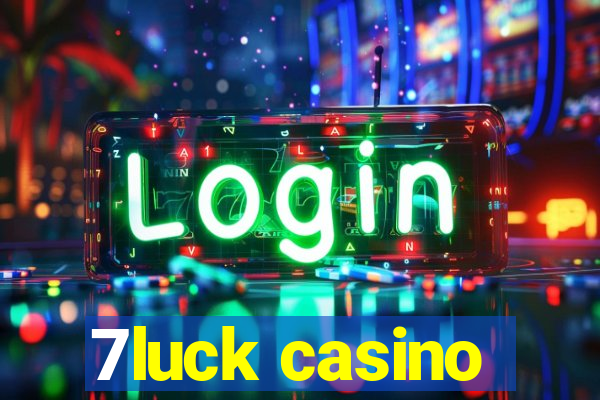 7luck casino